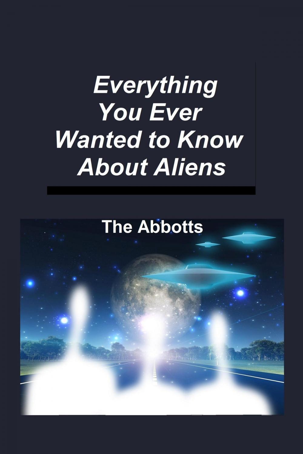 Big bigCover of Everything You Ever Wanted to Know About Aliens