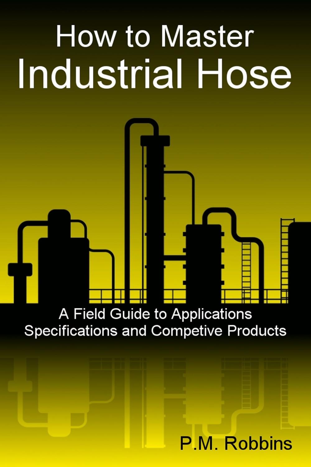 Big bigCover of How to Master Industrial Hose