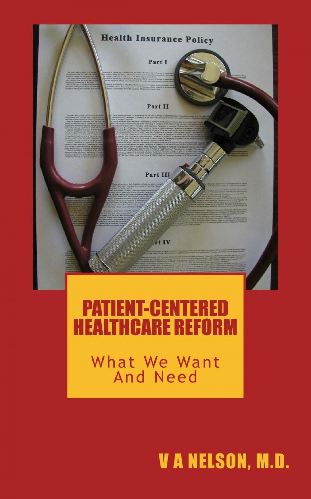Big bigCover of Patient-Centered Healthcare Reform: What We Want And Need