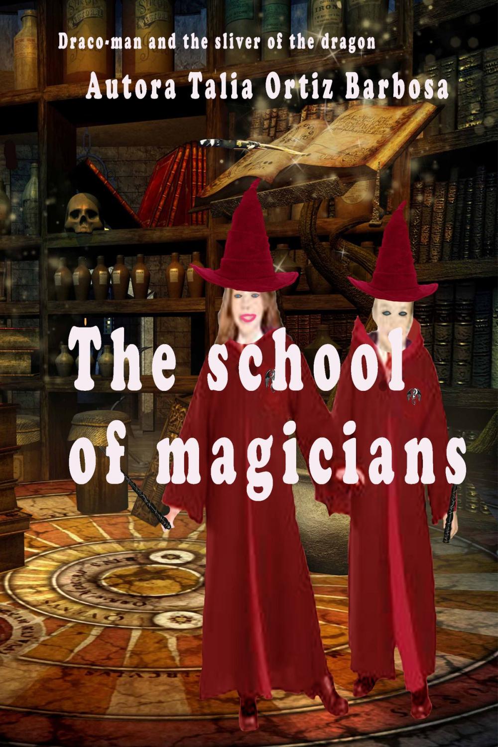 Big bigCover of Draco-Man And The Sliver Of The Dragon: The School Of Magicians