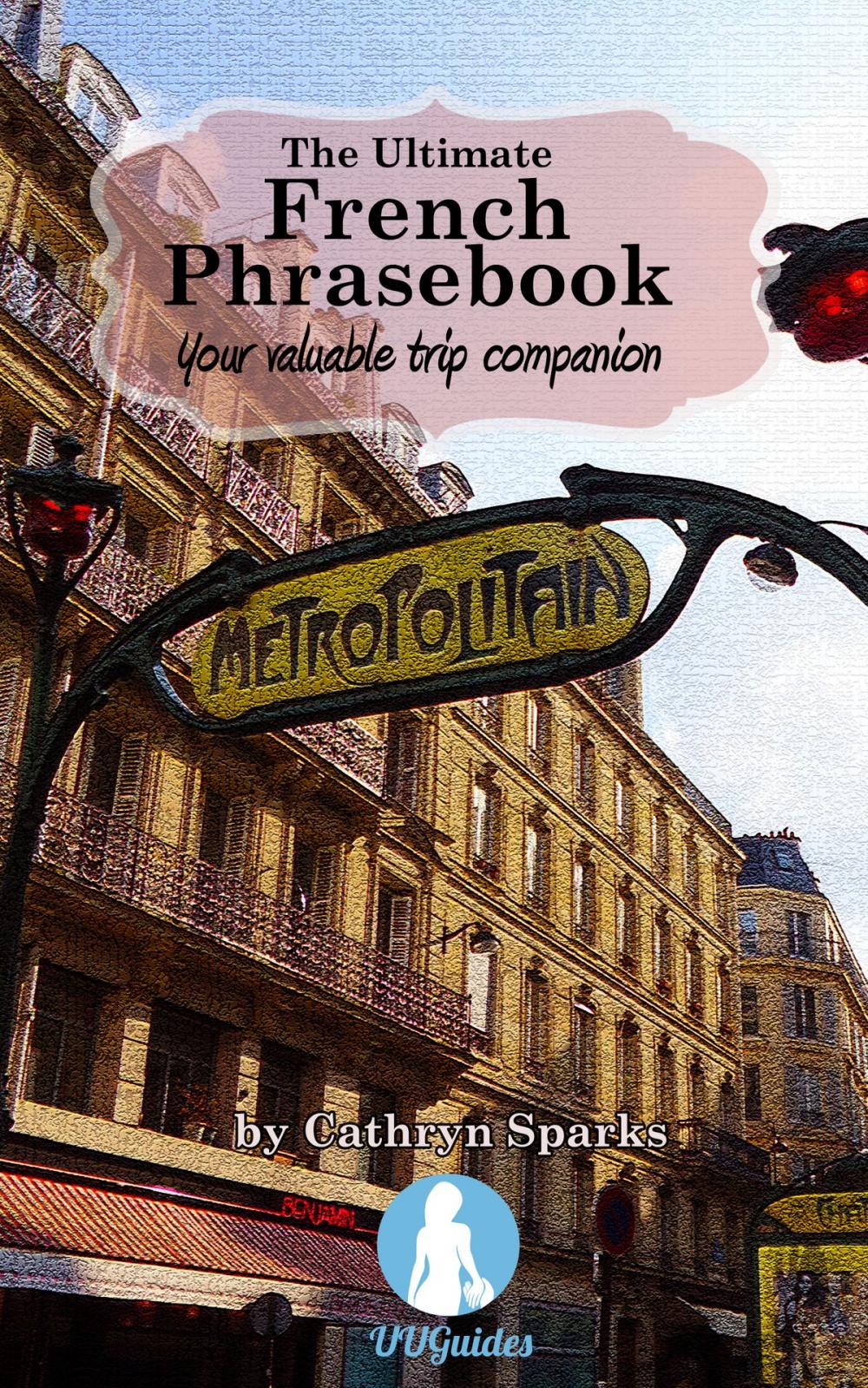 Big bigCover of The Ultimate French Phrasebook: Your Valuable Trip Companion