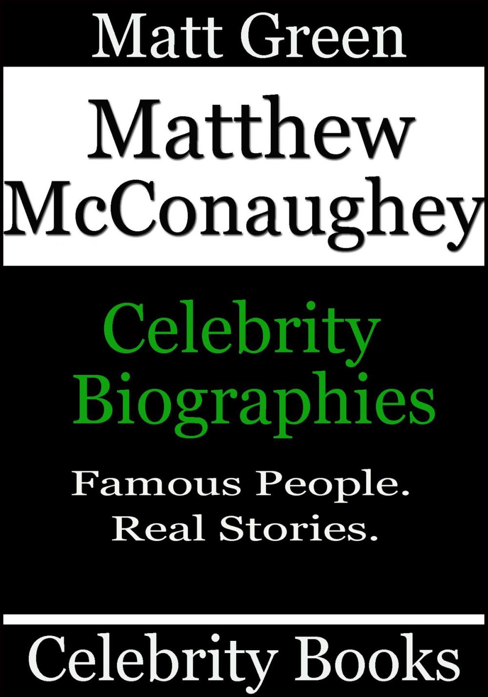 Big bigCover of Matthew McConaughey: Celebrity Biographies