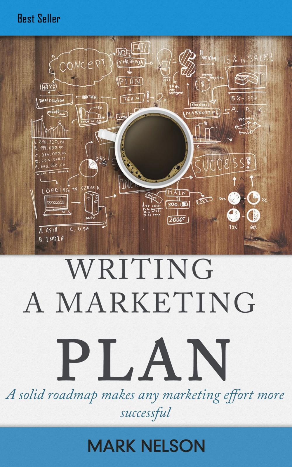 Big bigCover of Writing A Marketing Plan: A Solid Roadmap Makes Any Marketing Effort More Successful