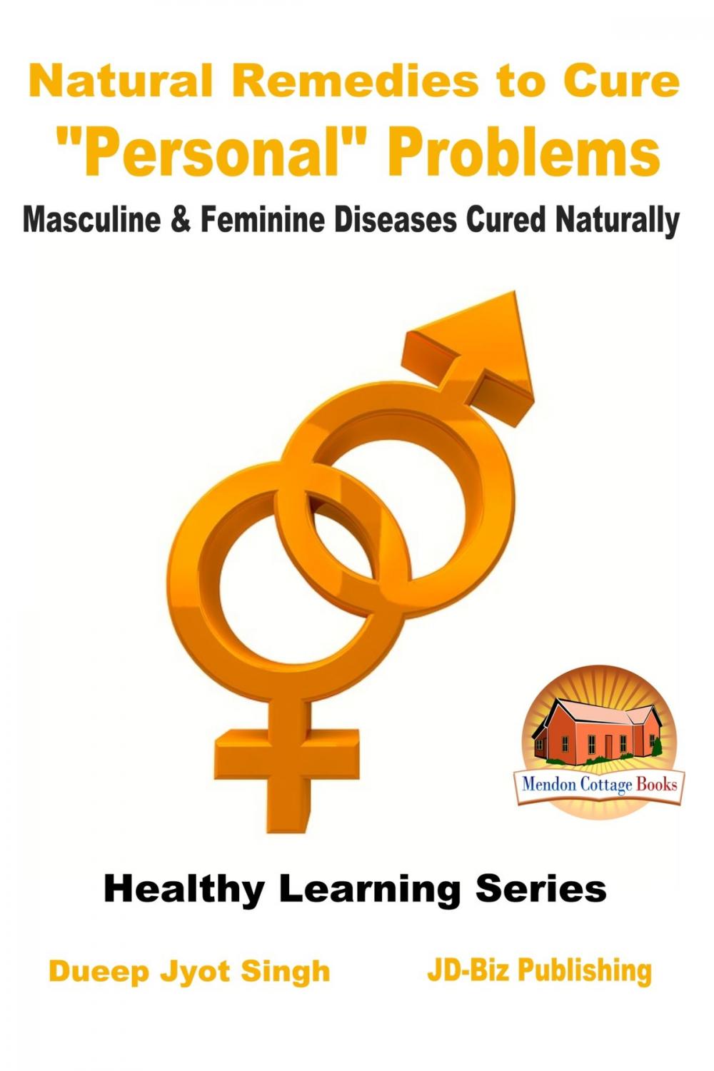 Big bigCover of Natural Remedies to Cure “Personal” Problems: Masculine & Feminine Diseases Cured Naturally