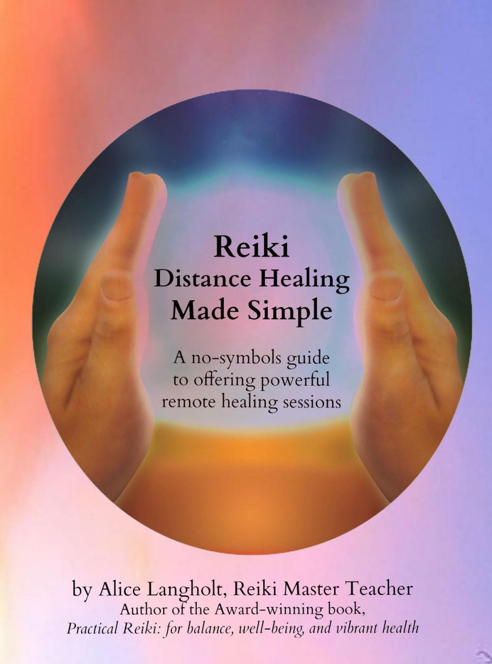 Big bigCover of Reiki Distance Healing Made Simple: A No-Symbols Guide to Offering Powerful Remote Healing Sessions