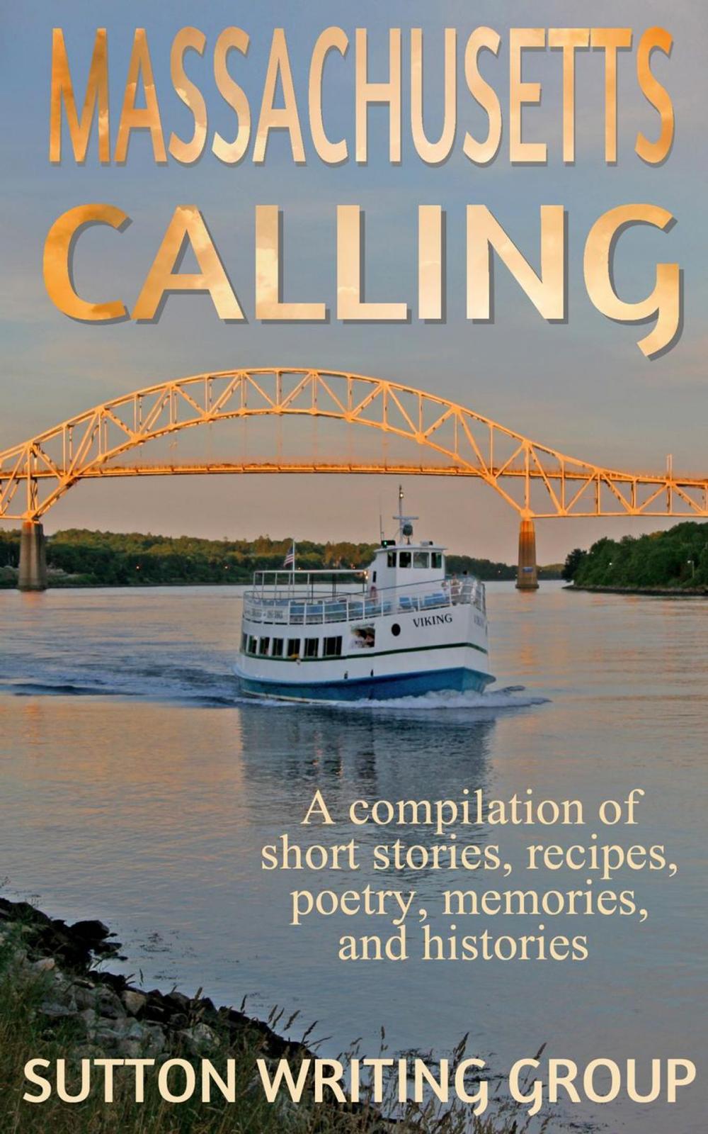 Big bigCover of Massachusetts Calling - A Compilation of Short Stories, Recipes, Poetry, Memories, and Histories