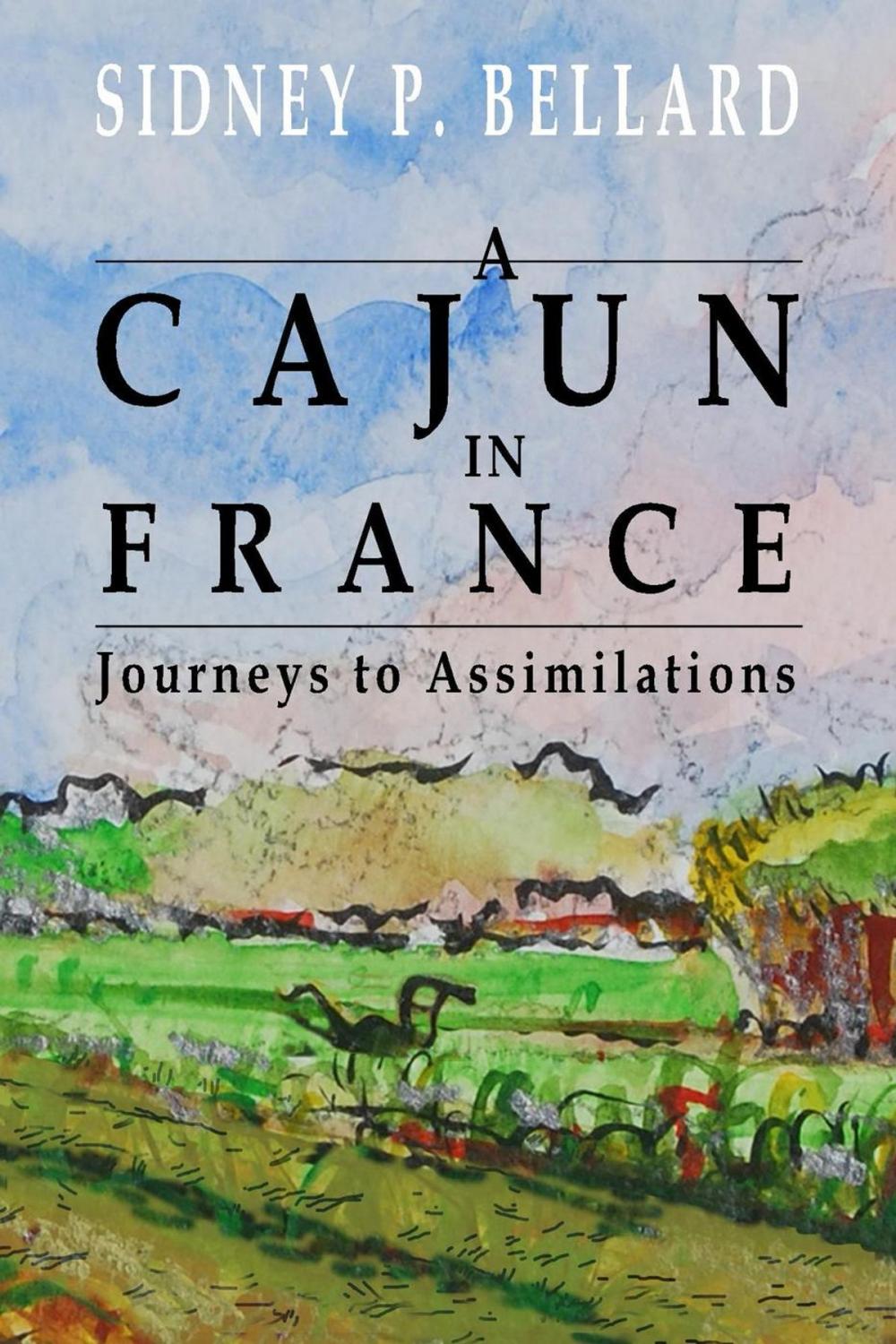 Big bigCover of A Cajun In France: Journeys to Assimilations