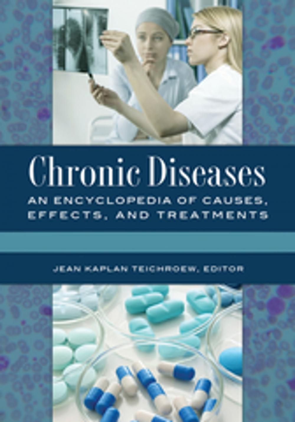 Big bigCover of Chronic Diseases: An Encyclopedia of Causes, Effects, and Treatments [2 volumes]