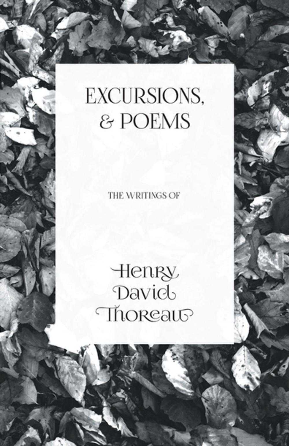 Big bigCover of Excursions, and Poems - The Writings of Henry David Thoreau