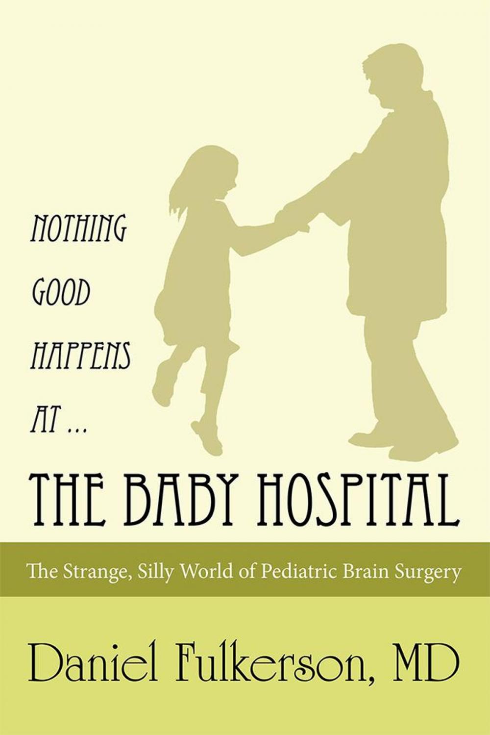 Big bigCover of Nothing Good Happens at … the Baby Hospital