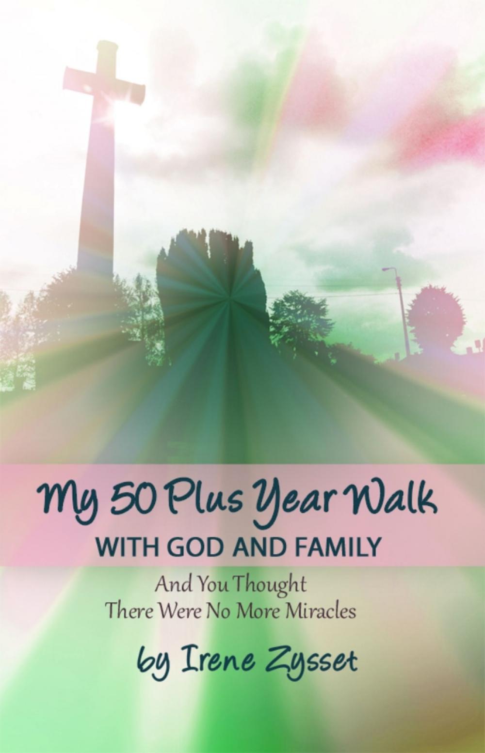 Big bigCover of My 50 Plus Year Walk with God and Family