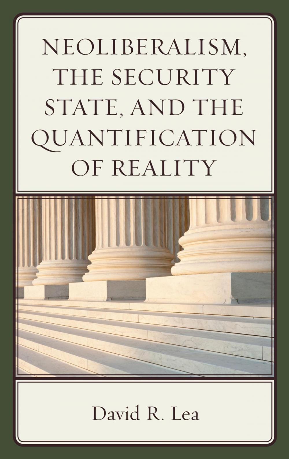 Big bigCover of Neoliberalism, the Security State, and the Quantification of Reality