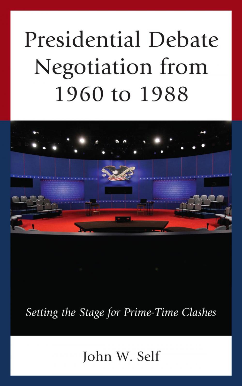 Big bigCover of Presidential Debate Negotiation from 1960 to 1988