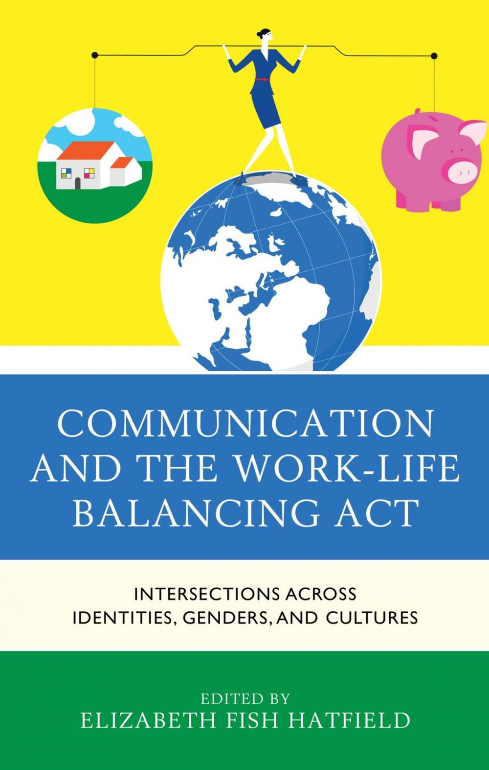 Big bigCover of Communication and the Work-Life Balancing Act