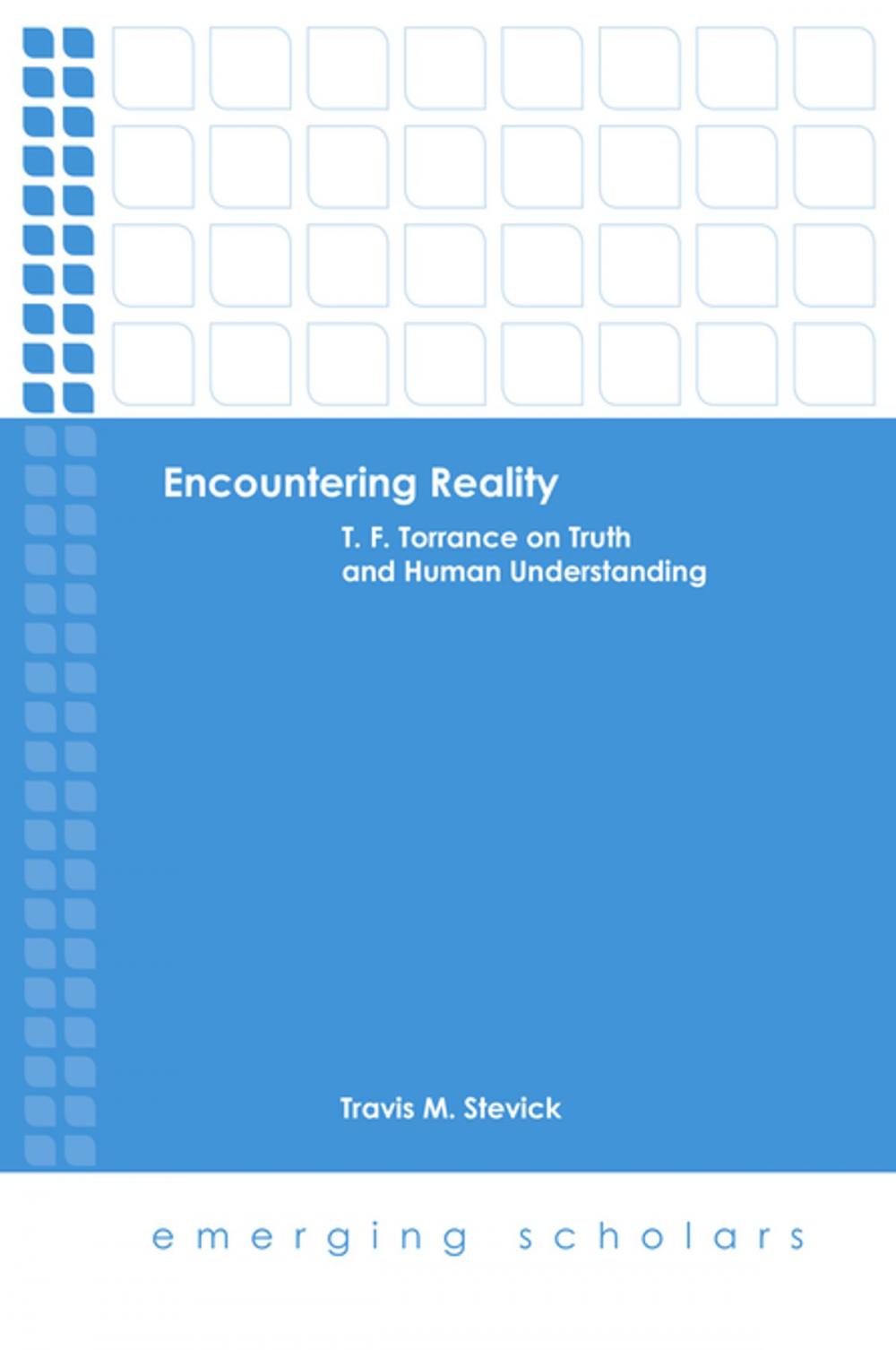 Big bigCover of Encountering Reality: T. F. Torrance on Truth and Human Understanding