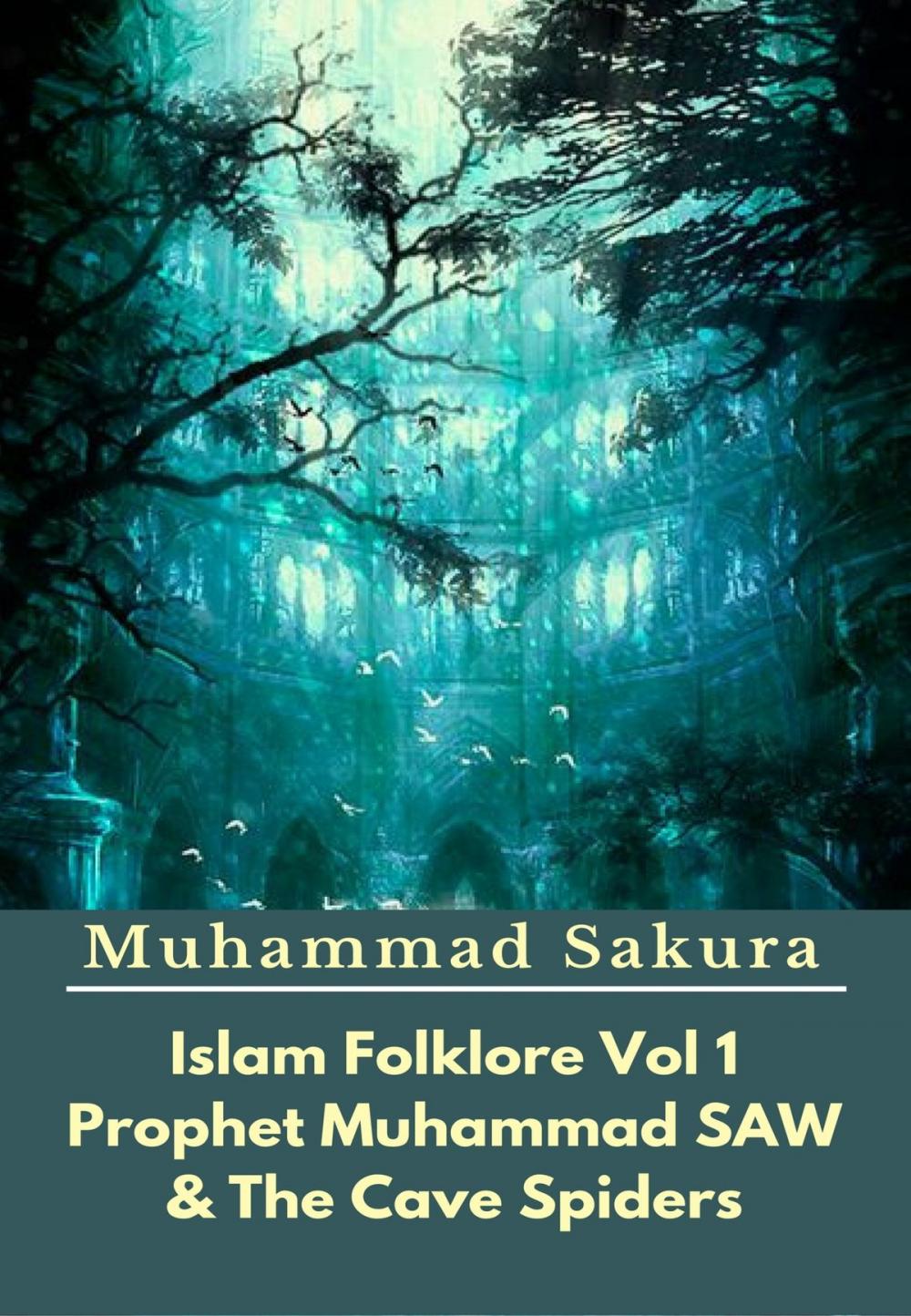Big bigCover of Islam Folklore Vol 1 Prophet Muhammad SAW And The Cave Spider