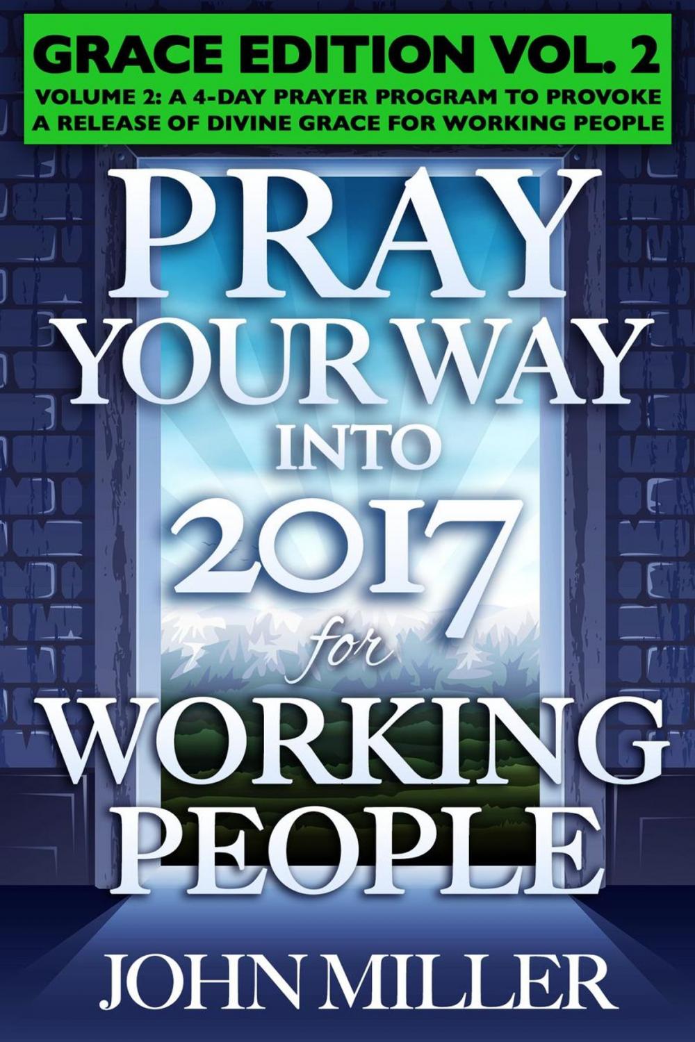 Big bigCover of Pray Your Way Into 2017 for Working People (Grace Edition) Volume 2