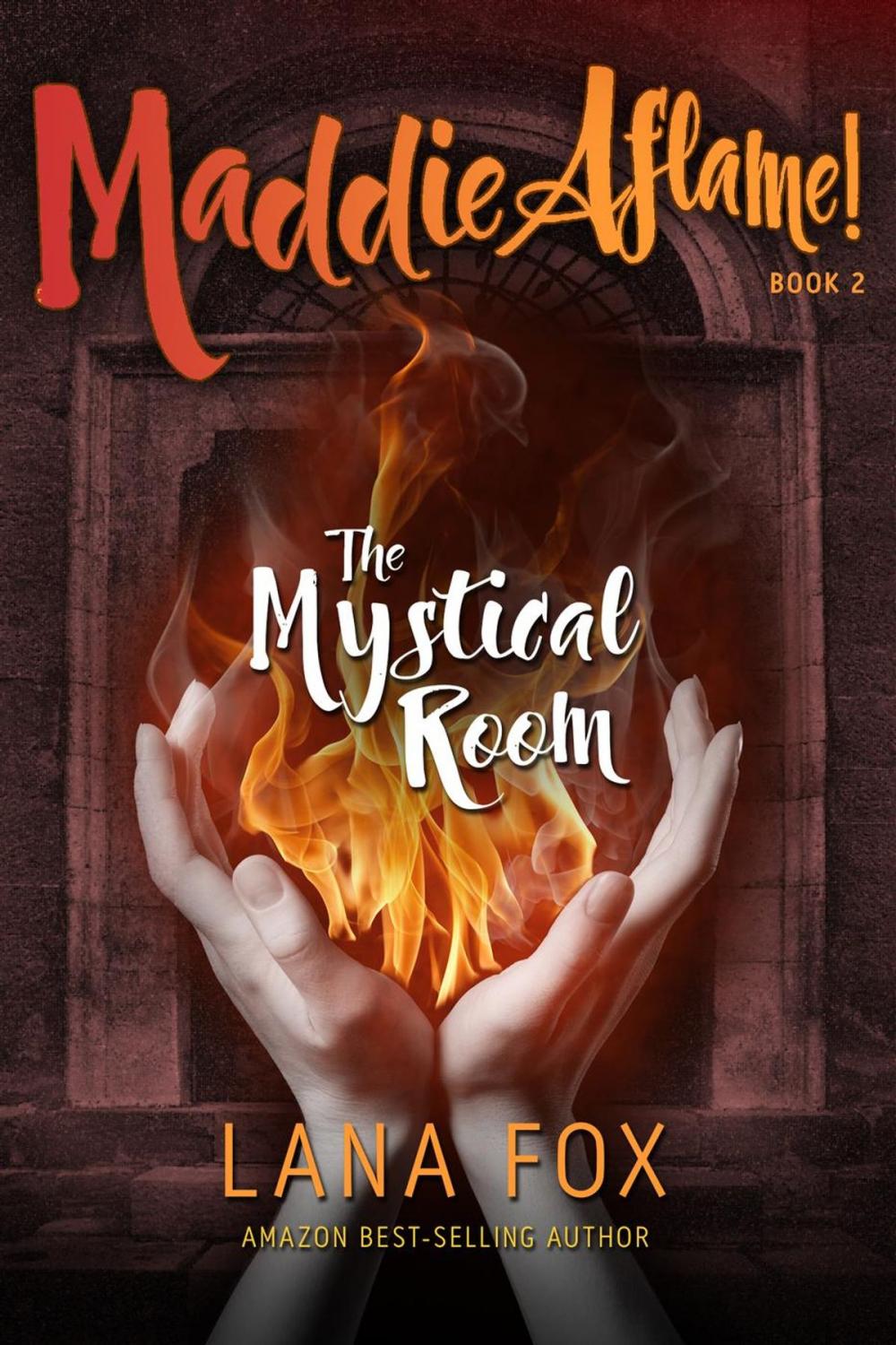 Big bigCover of The Mystical Room: Book Two of Maddie Aflame!