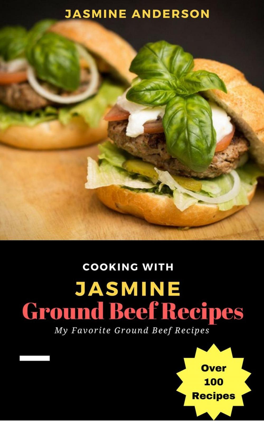 Big bigCover of Cooking with Jasmine; Ground Beef Recipes