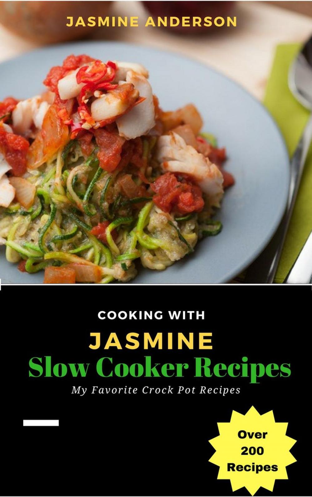 Big bigCover of Cooking with Jasmine; Slow Cooker Recipes