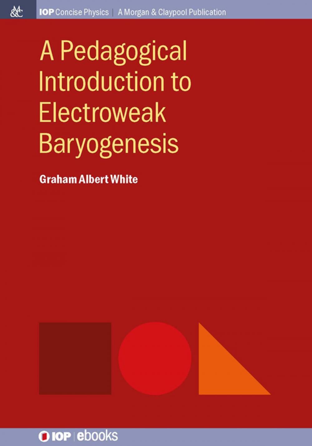 Big bigCover of A Pedagogical Introduction to Electroweak Baryogenesis