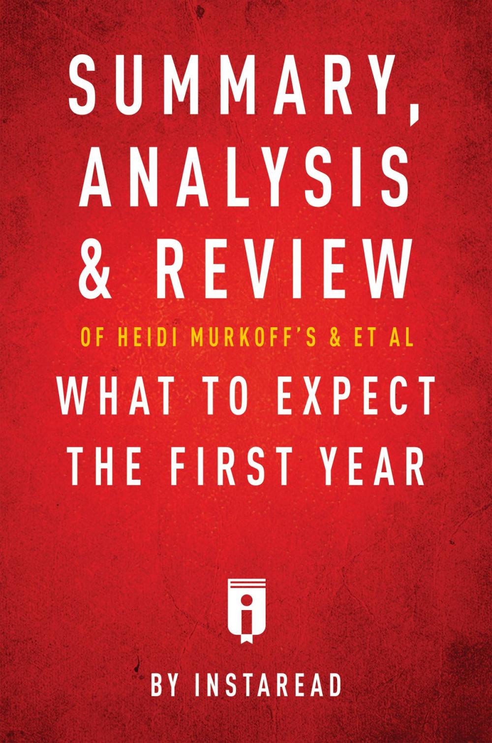 Big bigCover of Summary, Analysis & Review of Heidi Murkoff’s What to Expect the First Year with Sharon Mazel by Instaread