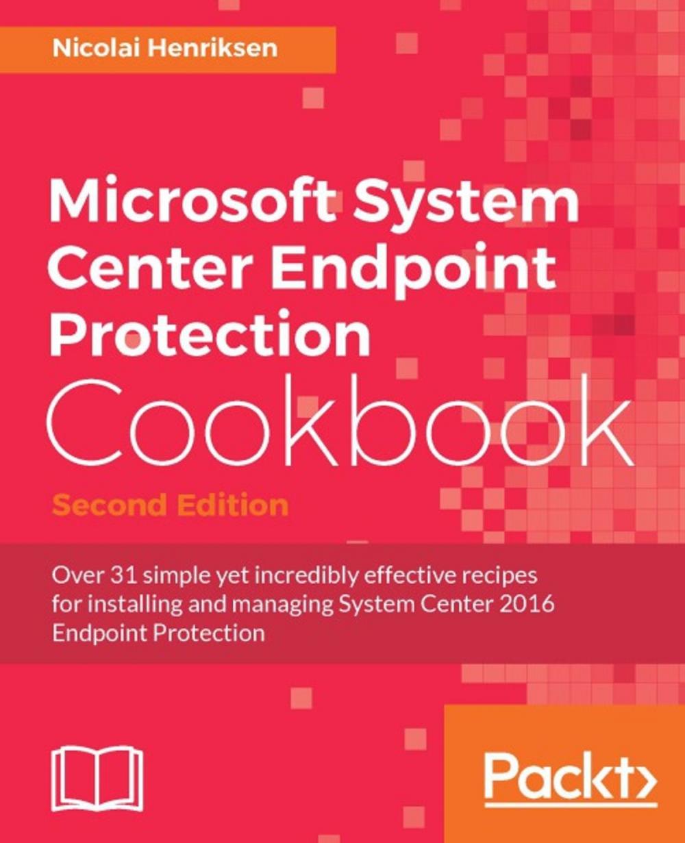 Big bigCover of Microsoft System Center Endpoint Protection Cookbook - Second Edition