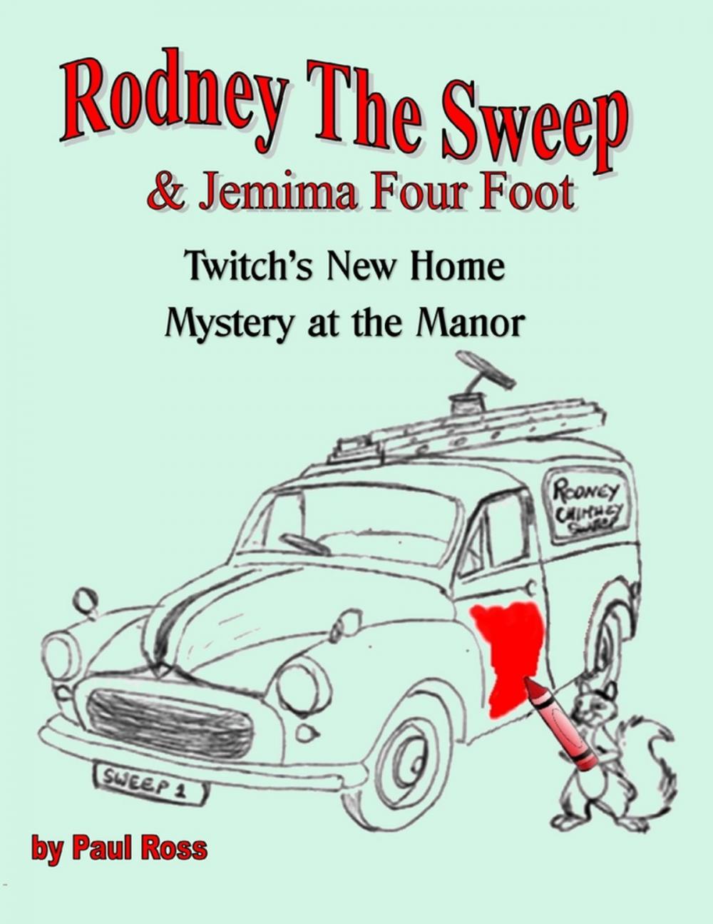 Big bigCover of Rodney the Chimney Sweep & Jemima Four Foot : Twitch's New Home & Mystery At the Manor