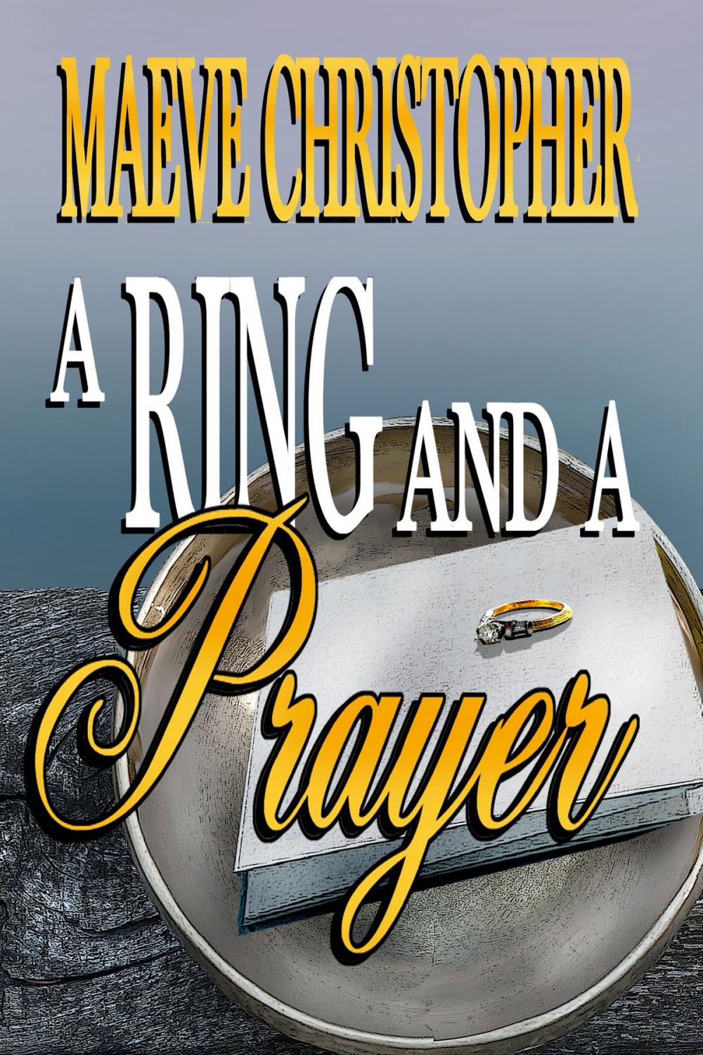 Big bigCover of A Ring and A Prayer (Book 1 Golden Bowl Series)