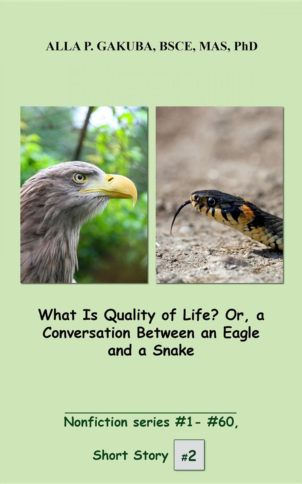 Big bigCover of What Is Quality of Life? Or, a Conversation Between an Eagle and a Snake.