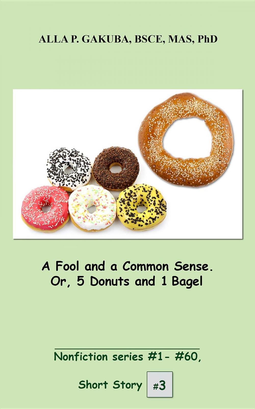 Big bigCover of A Fool and a Common Sense. Or, 5 Donuts and 1 Bagel.
