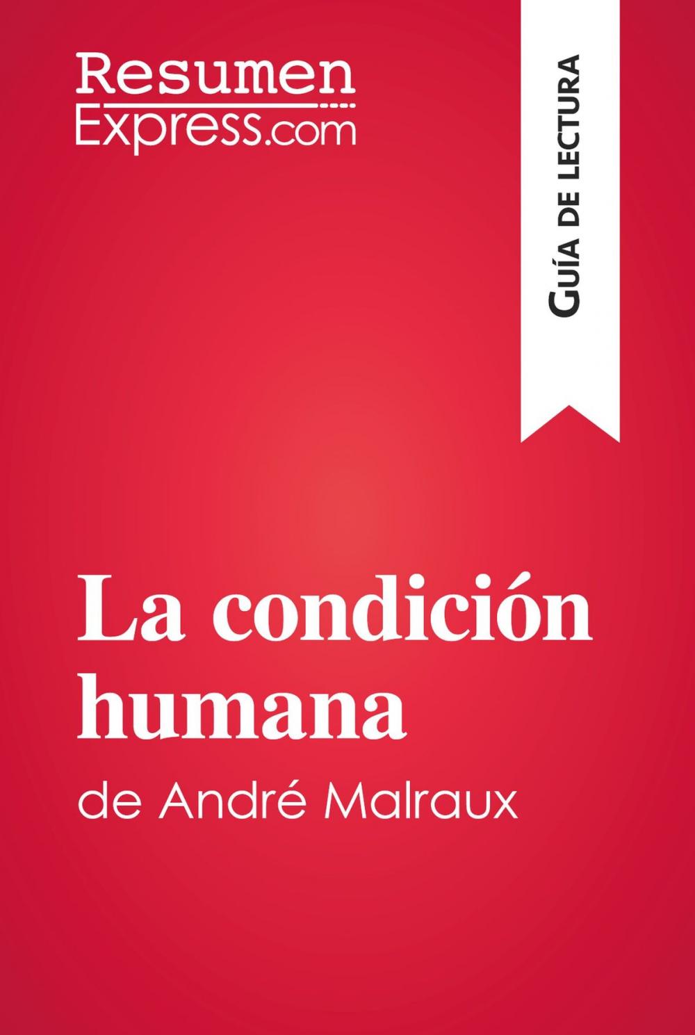 Big bigCover of La condición humana de André Malraux (Guía de lectura)