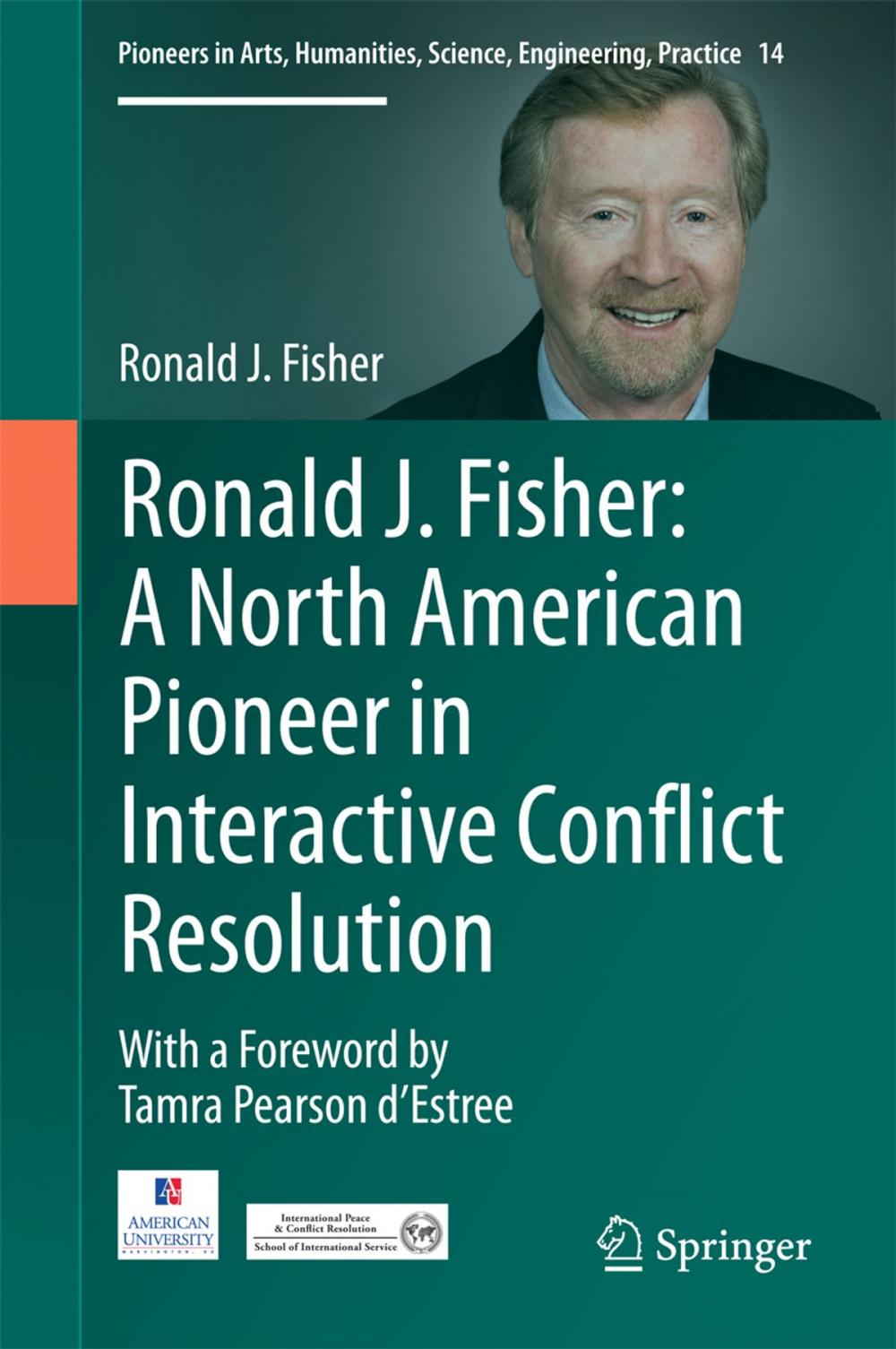 Big bigCover of Ronald J. Fisher: A North American Pioneer in Interactive Conflict Resolution