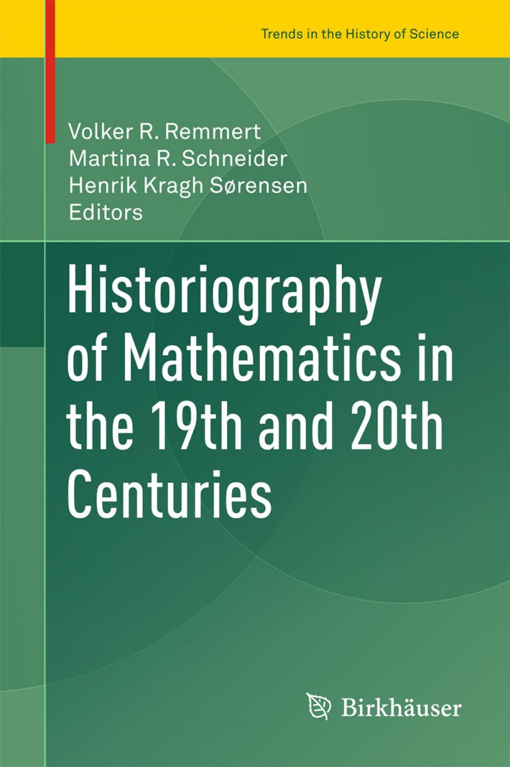 Big bigCover of Historiography of Mathematics in the 19th and 20th Centuries