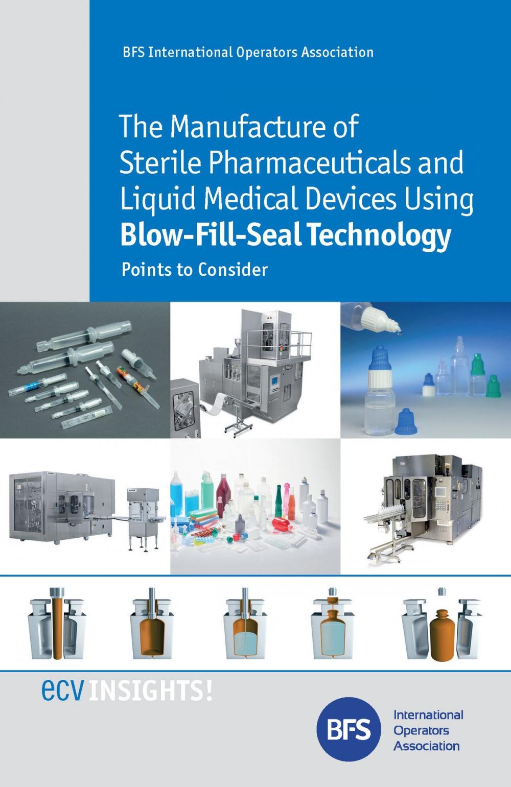 Big bigCover of The Manufacture of Sterile Pharmaceuticals and Liquid Medical Devices Using Blow-Fill-Seal Technology