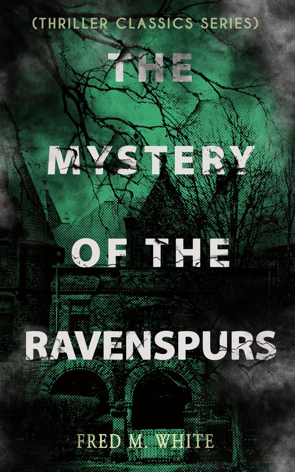 Big bigCover of THE MYSTERY OF THE RAVENSPURS (Thriller Classics Series)