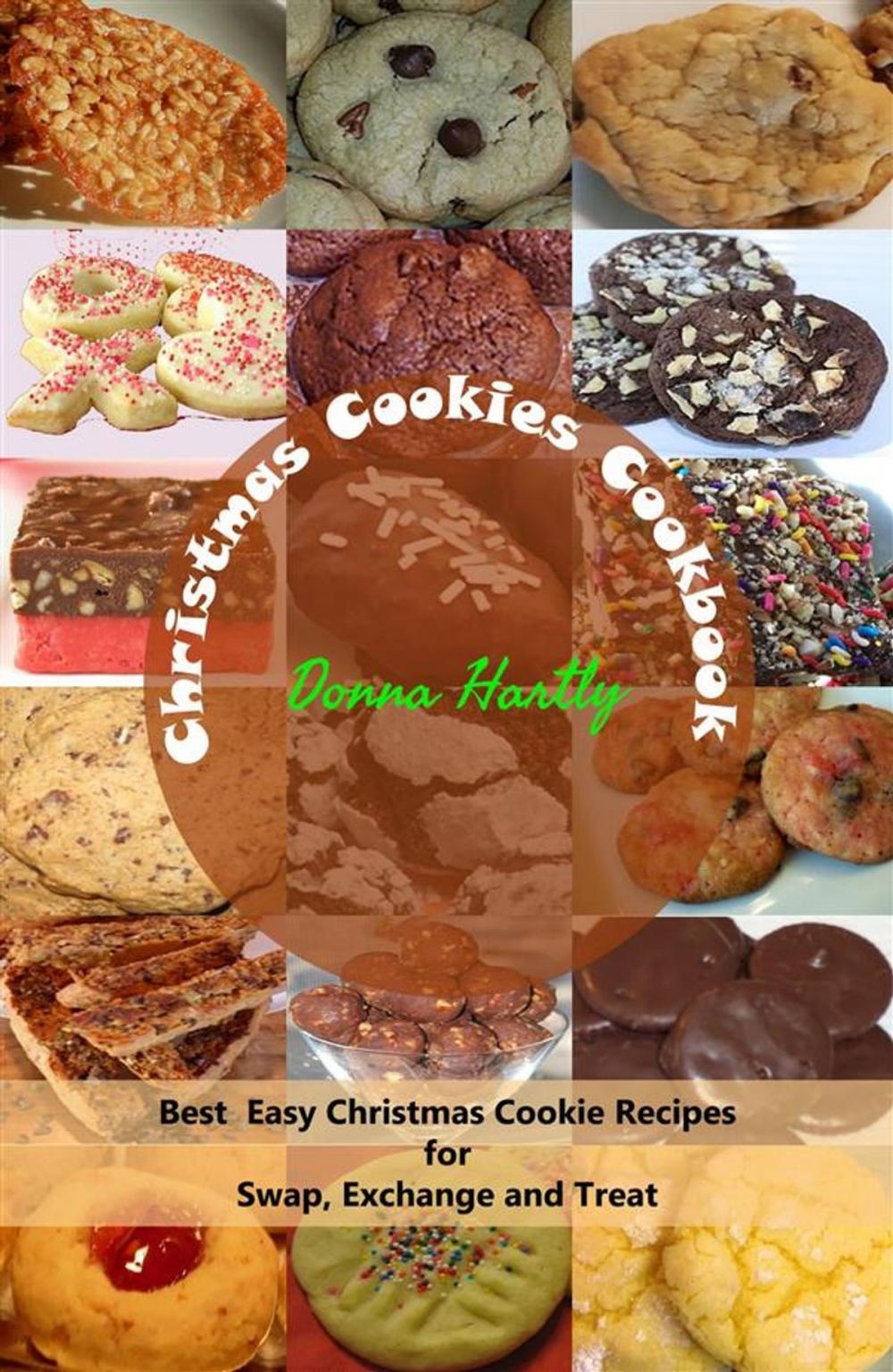 Big bigCover of Christmas Cookies Cookbook : Best Easy Christmas Cookie Recipes for Swap, Exchange and Treat