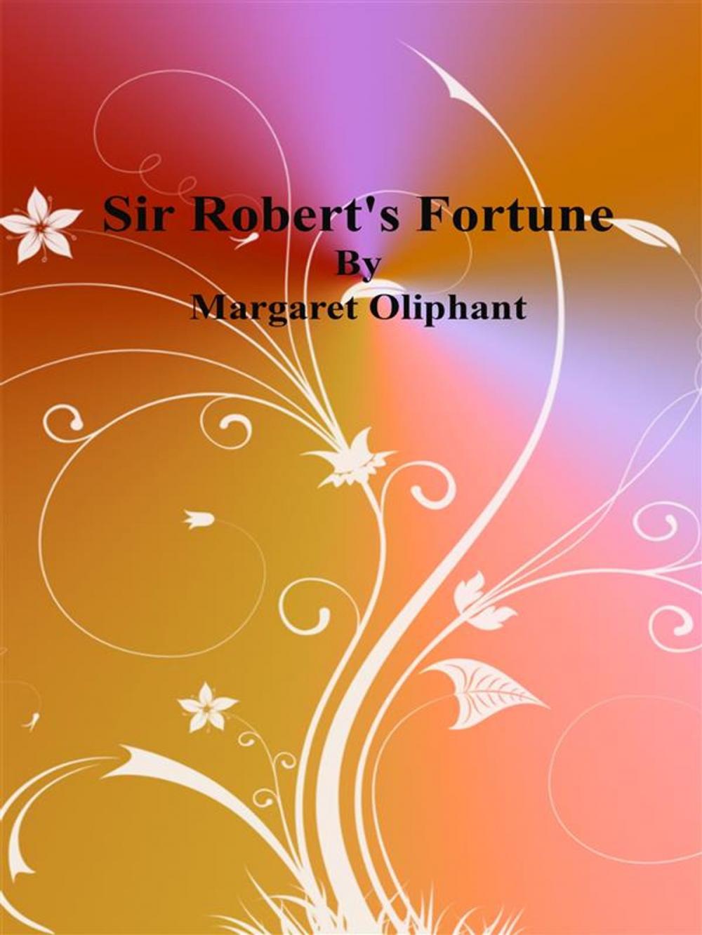 Big bigCover of Sir Robert's Fortune