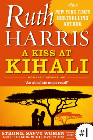 Book cover of A KISS AT KIHALI (Strong, Savvy Women...And The Men Who Love Them Book #1)