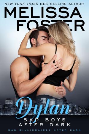 Cover of the book Bad Boys After Dark: Dylan by Melissa Foster