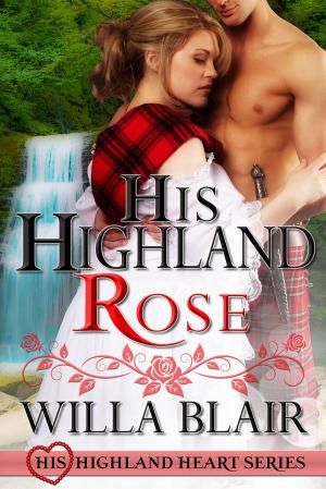 Cover of the book His Highland Rose by Jackie Eileen Behrend