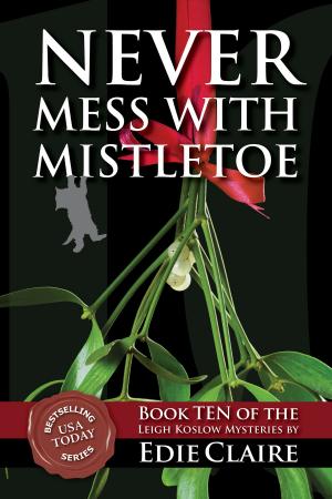 Cover of the book Never Mess with Mistletoe by Bruce Jenvey