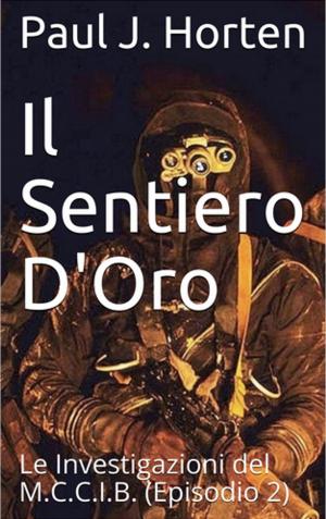 Cover of the book Il Sentiero D'Oro by Dominic Sceski