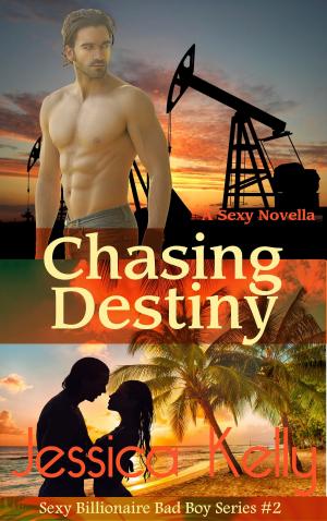 Cover of the book Chasing Destiny by Jessica Kelly
