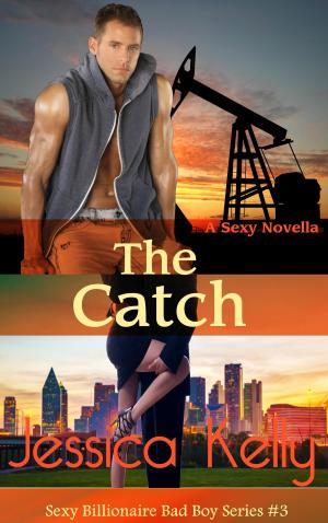 Cover of the book The Catch by Jessica Kelly