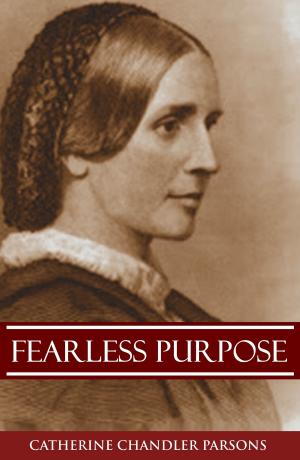 Cover of the book Fearless Purpose: A Blind Nurse in the Civil War (Abridged, Annotated) by Francis Bicknell Carpenter