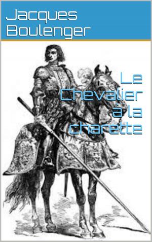 Cover of the book Le Chevalier à la charrette by Louisa May Alcott