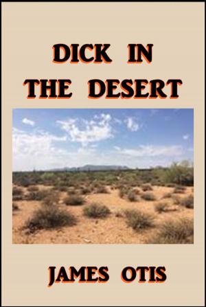Cover of the book Dick in the Desert by Arthur Conan Doyle