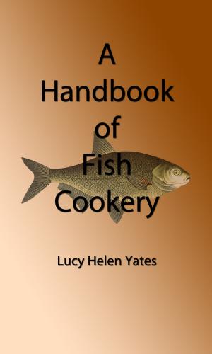 bigCover of the book A Handbook of Fish Cookery (Illustrated Edition) by 