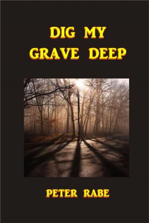 Cover of the book Dig My Grave Deep by G. E. Farrow